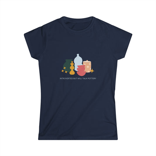 Introverted but will talk pottery - Women's Softstyle Tee